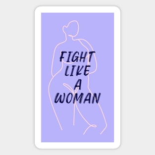 Feminist Fight like a woman Feminism Magnet